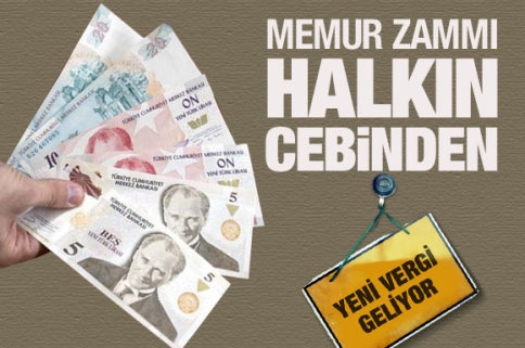 Memur zammı vatandaşı yakacak