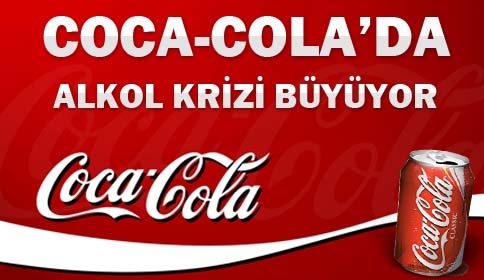 Coca-Cola'nın Alkol Krizi Büyüyor