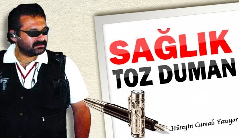 Sağlık Toz Duman !