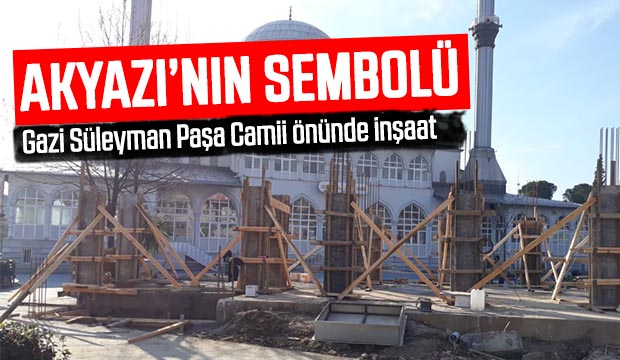 Gazi Süleyman Paşa Cami önüne inşaat 