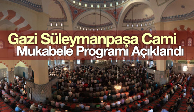 Gazi Süleymanpaşa Cami Mukabele Programı Açıklandı