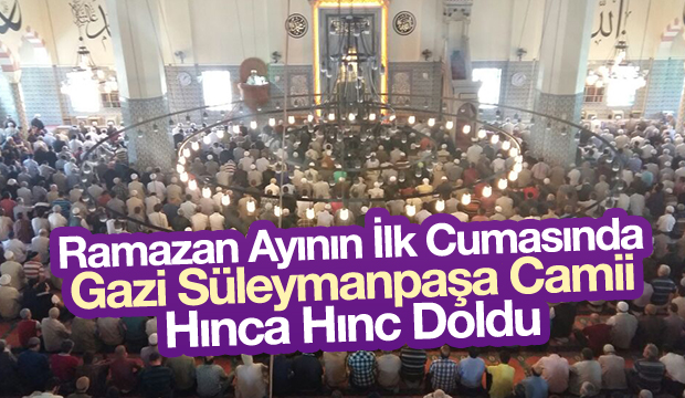 Gazi Süleymanpaşa Camiinde Ramazan Ayının İlk Cuması 
