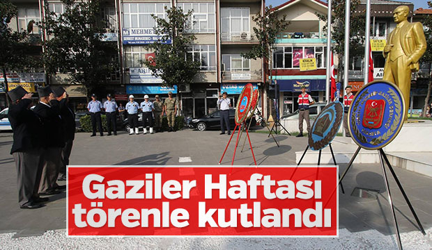 GAZİLER HAFTASI TÖRENLE KUTLANDI