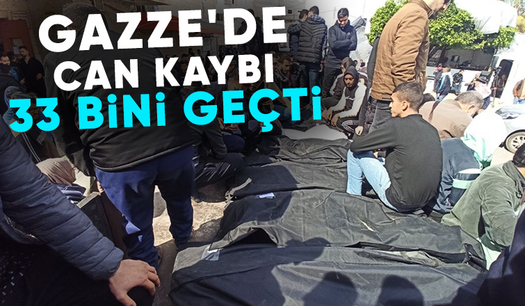 Gazze'de can kaybı 33 bin 91'e yükseldi
