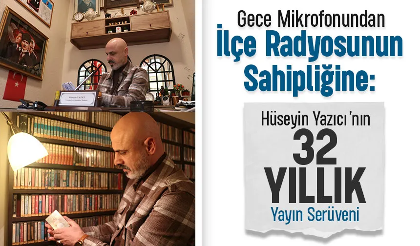 Gece programcılığından radyo sahipliğine: Hüseyin Yazıcı’nın 32 yıllık hikâyesi