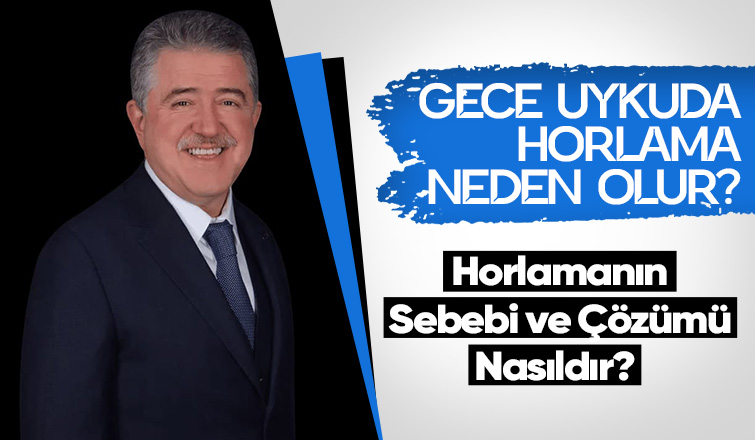 Gece Uykuda Horlama Neden Olur? Horlamanın Sebebi ve Çözümü Nasıldır? 