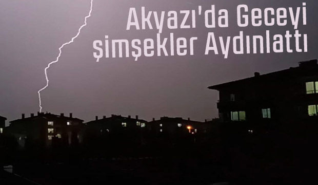 Geceyi şimşekler aydınlattı