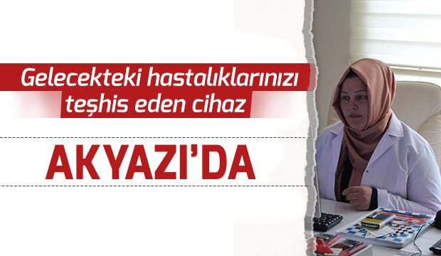 Gelecekteki Hastalığı Teşhis Eden Cihaz Akyazıda