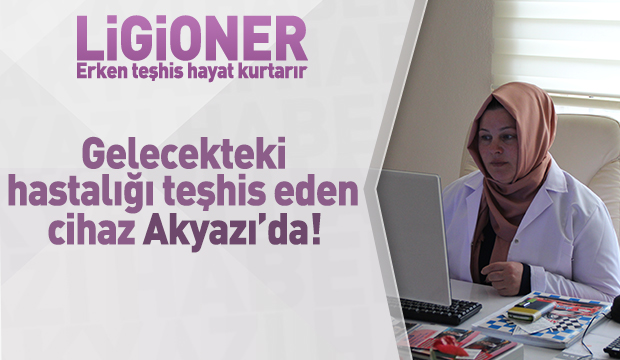 Gelecekteki Hastalığı Teşhis Eden Cihaz Akyazı'da