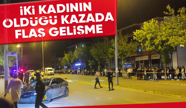Gelin ve görümcenin öldüğü kazada yeni gelişme