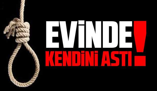 Genç kadın evde kendini astı