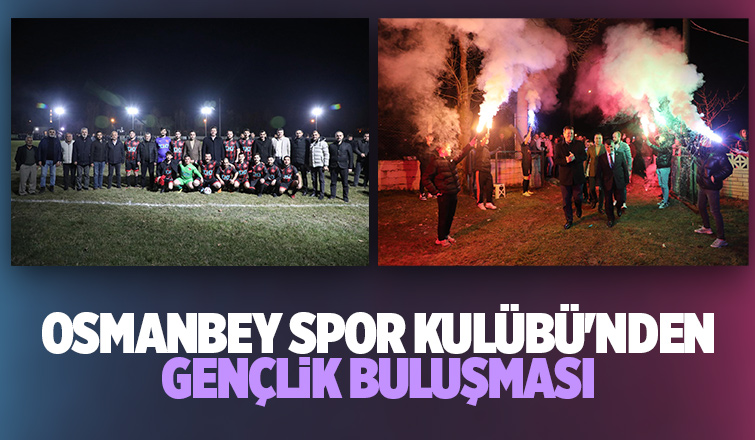 Gençlik buluşmasında hazırlık maçı yaptılar