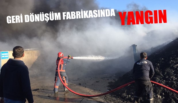 Geri Dönüşüm Fabrikasında Yangın