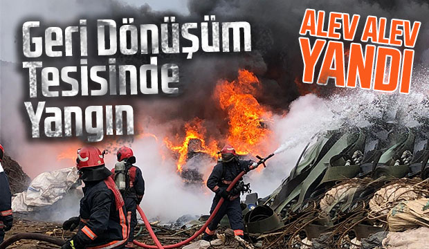 Geri Dönüşüm Tesisinde Yangın