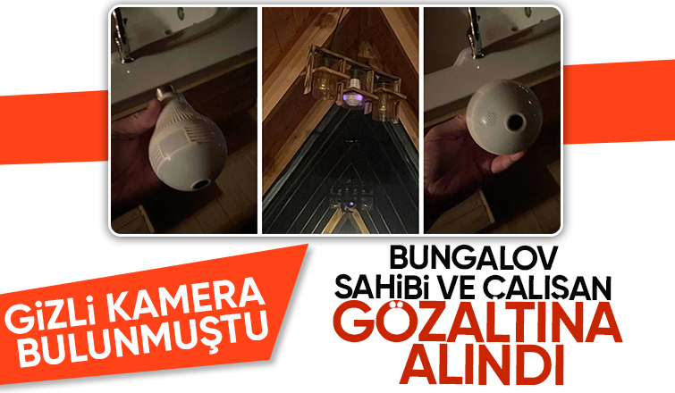 Gizli kamera bulunan bungalov mühürlendi, 2 kişi gözaltında