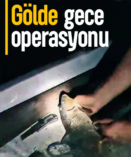 Gölde gece operasyonu