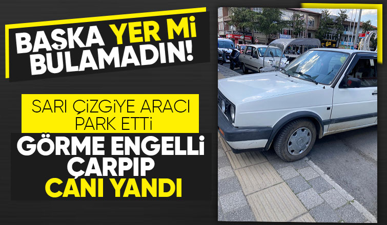 Görme engelli kaldırıma park eden araca çarptı