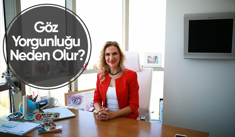 Göz Yorgunluğu Neden Olur?