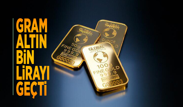 Gram altın bin lirayı geçti