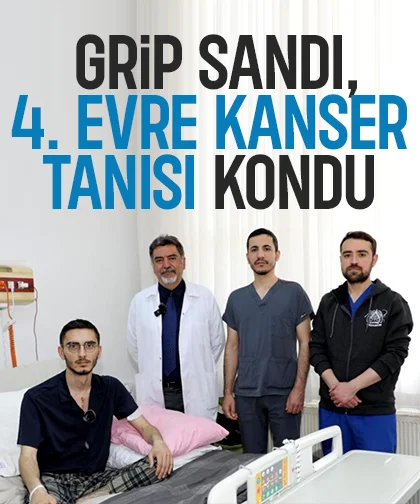 Grip sandı, 4. evre kanser tanısı kondu