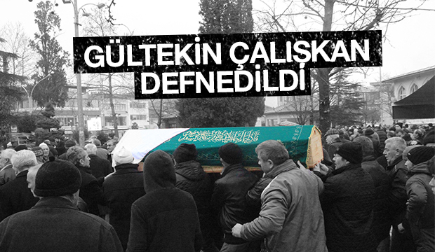 Gültekin Çalışkan Defnedildi