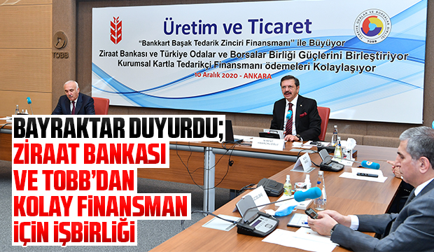 Güvenli tedarik finansmanı için TOBB ve Ziraat’ten işbirliği