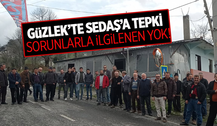 Güzlek'te SEDAŞ'a tepki var