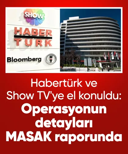 Habertürk ve Show TV’ye El Konuldu! Can Holding Operasyonu ve MASAK Raporunun Detayları Ortaya Çıktı