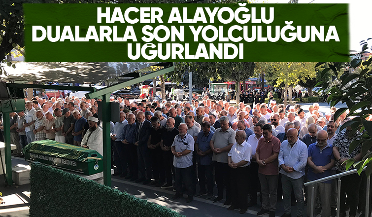 Hacer Alayoğlu defnedildi