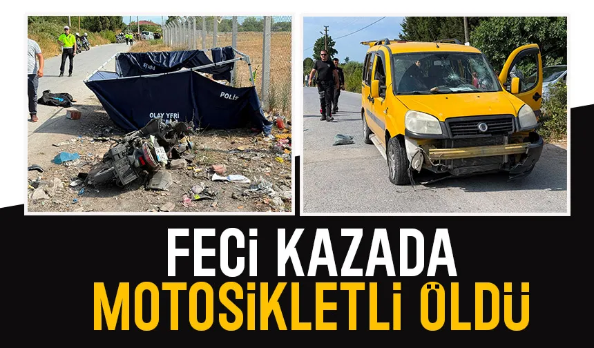 Hafif ticari araçla çarpışan motosikletli öldü