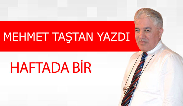 HAFTADA BİR