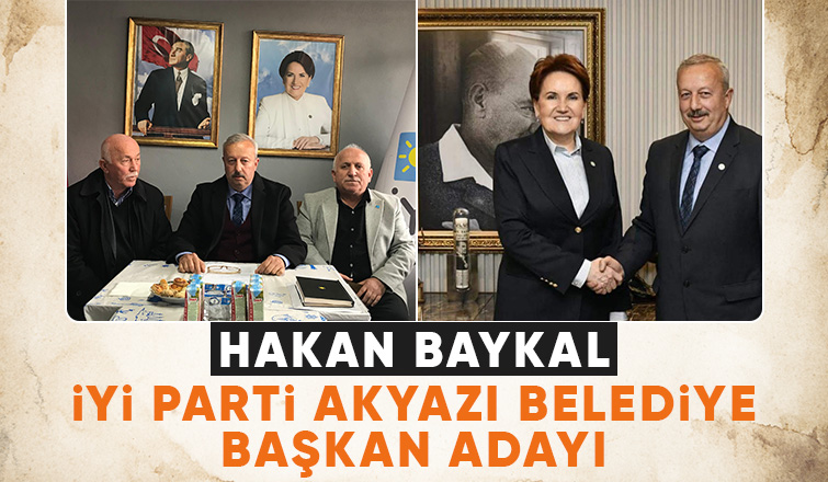 Hakan Baykal Akyazı Belediye Başkan adayı oldu