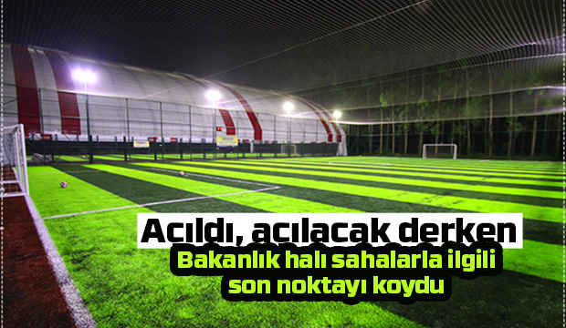 Halı sahalarla ilgili flaş açıklama