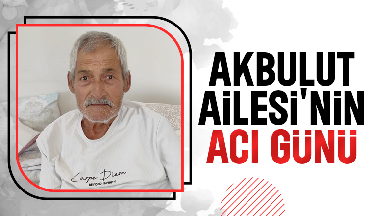 Halil Akbulut Vefat Etti.