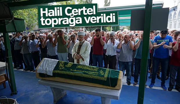 Halil Certel Defnedildi