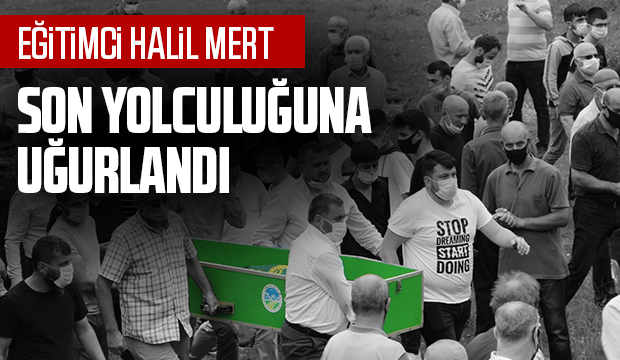 Halil Mert toprağa verildi