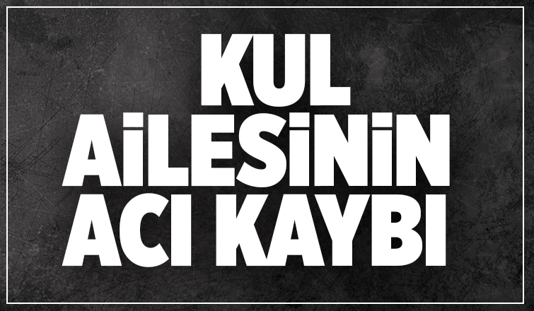 Halime Kul vefat etti