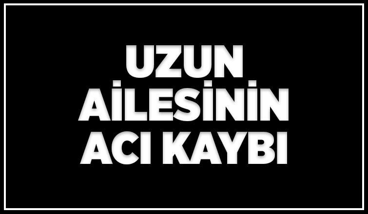 Hamdi Uzun vefat etti.