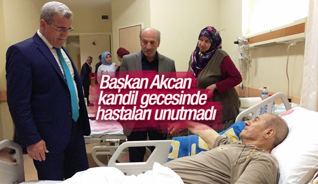 HASAN AKCAN DAN KANDİL GECESİNDE HASTA ZİYARETİ