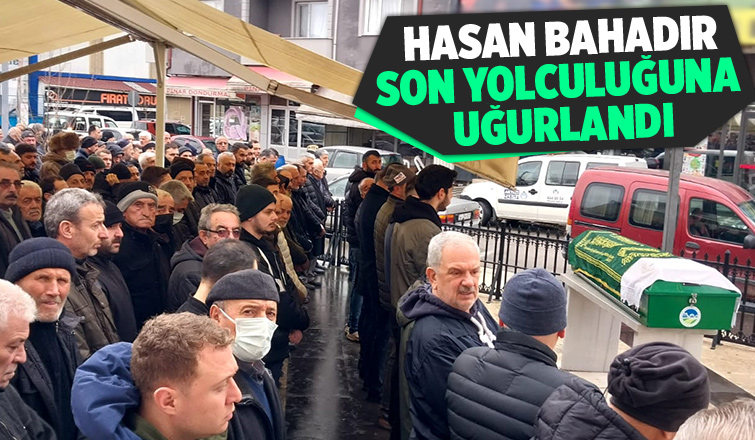 Hasan Bahadır Defnedildi