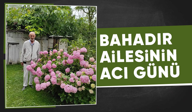 Hasan Bahadır vefat etti