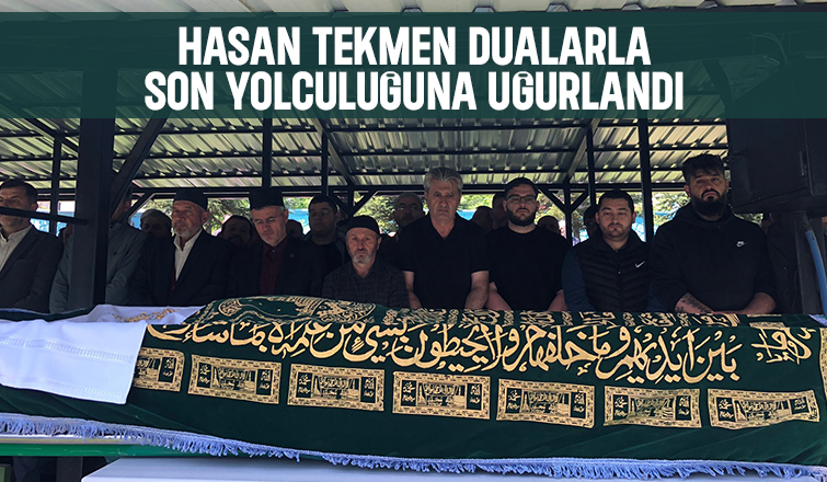 Hasan Tekmen Defnedildi