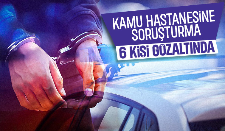 Hastalardan haksız kazanç elde edilen kamu hastanesine soruşturma