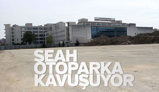 Hastane otoparka kavuşuyor