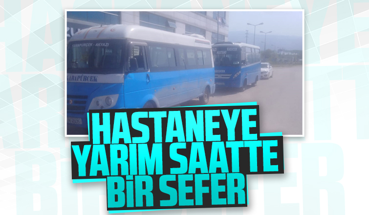 Hastaneye yarım saatte bir sefer
