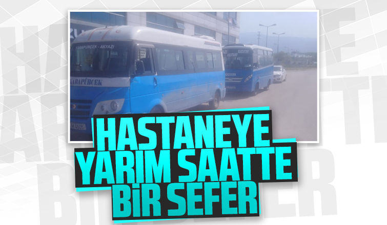 Hastaneye yarım saatte bir sefer