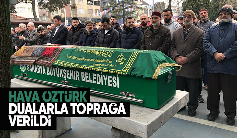 Hava Öztürk defnedildi
