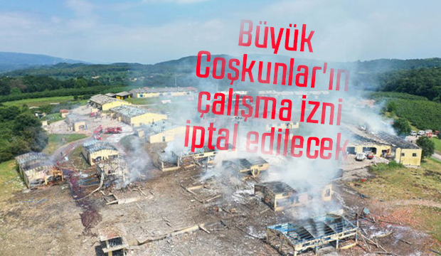 Havai fişek fabrikasının izni iptal edilecek