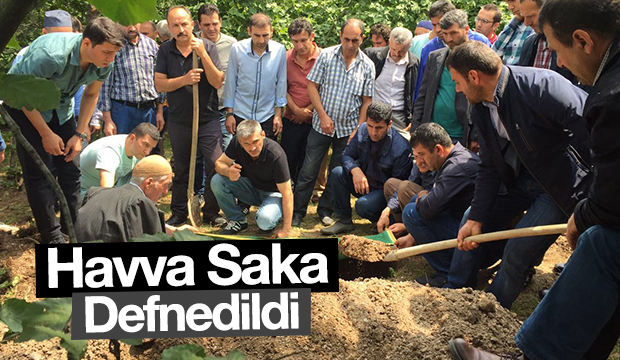 Havva Saka Defnedildi