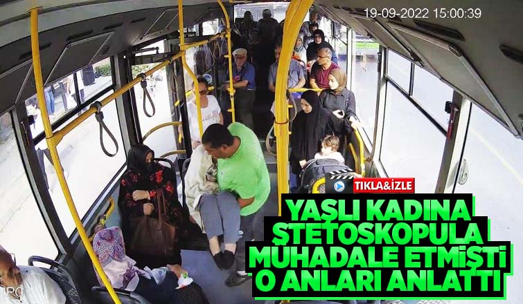 Hayat kurtaran müdahale yapmıştı, o anları anlattı